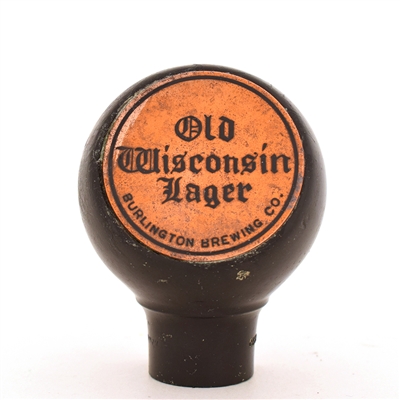 Old Wisconsin Lager 1930s Ball Tap Knob BURLINGTON SCARCE